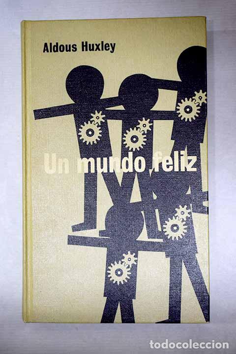 Libros: Un mundo feliz: Huxley, Aldous.- Huxley, Aldous