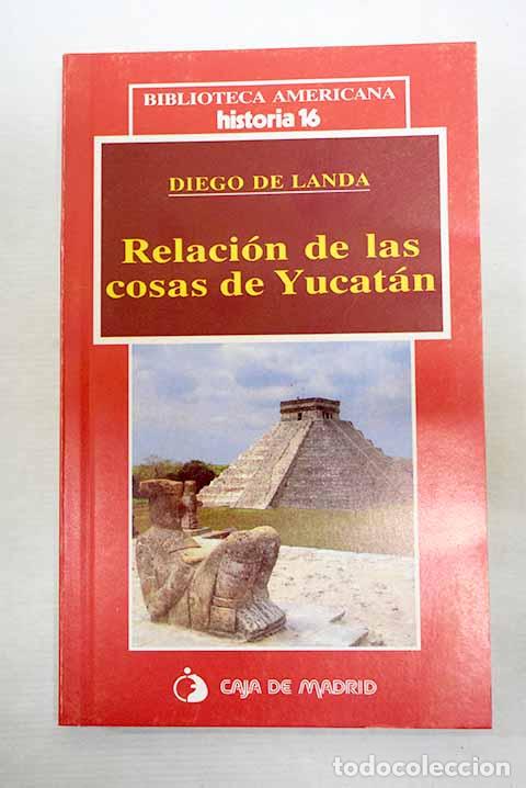 Libros: Relaci&oacute;n de las cosas de Yucat&aacute;n.- Landa, Diego de