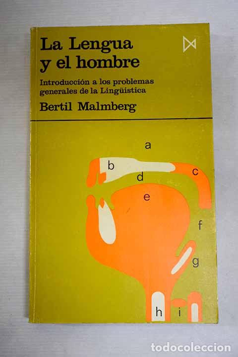 Libros: La lengua y el hombre: Introducci&oacute;n a los problemas generales de la lingu&iacute;stica.- Malmberg, Bertil