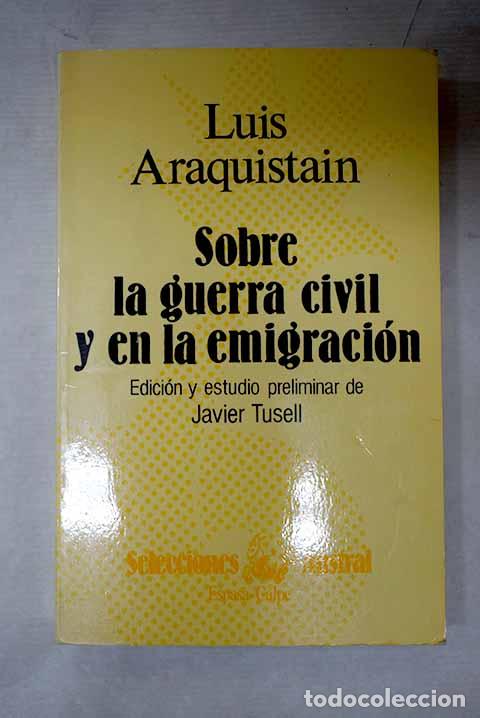 books: Sobre la Guerra civil y en la emigraci&oacute;n.- Araquist&aacute;in, Luis