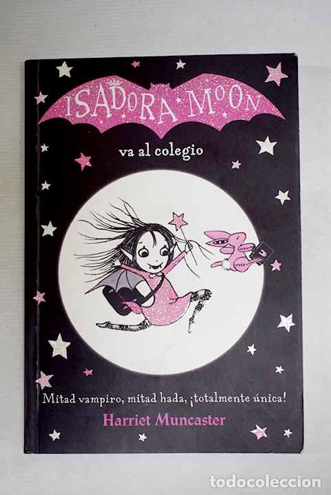 Libri di seconda mano: Isadora Moon va al colegio.- Muncaster, Harriet