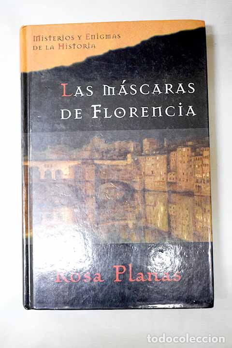 B&uuml;cher: Las m&aacute;scaras de Florencia.- Planas Ferrer, Rosa