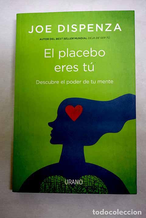 books: El placebo eres t&uacute;: descubre el poder de tu mente.- Dispenza, Joe