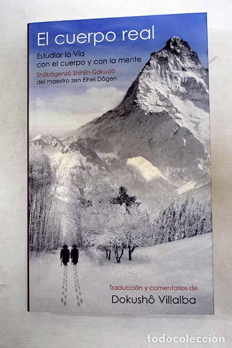 Libros: El cuerpo real: Shobogenzo shinjin gakudo .- Dogen