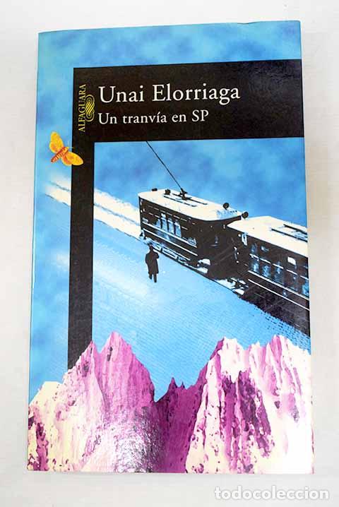 Libros: Un tranv&iacute;a en SP: Elorriaga, Unai.- Elorriaga, Unai