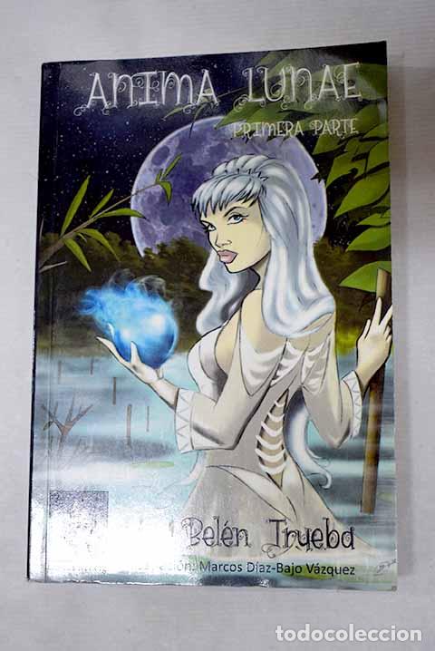 Libros: Anima Lunae: primera parte.- Trueba Pe&ntilde;uelas, Bel&eacute;n