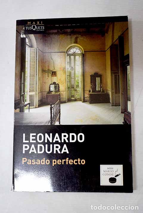 Libros: Pasado perfecto: Padura, Leonardo.- Padura, Leonardo