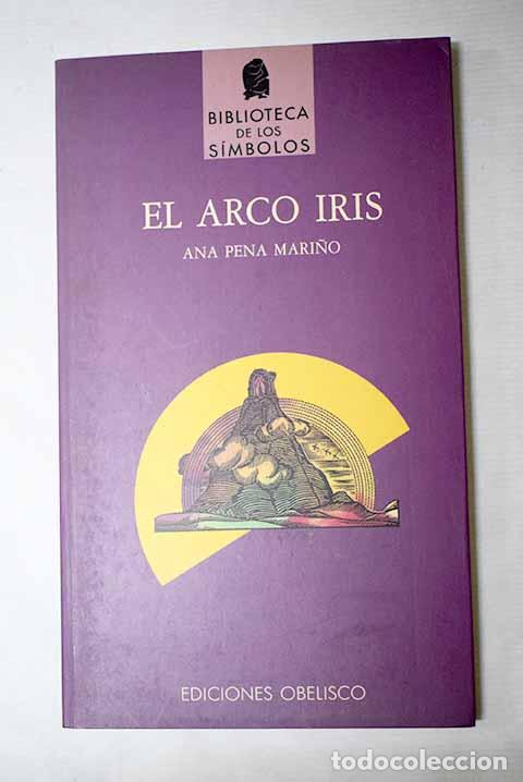 Libri di seconda mano: El arco iris: Pena Mari&ntilde;o, Ana.- Pena Mari&ntilde;o, Ana
