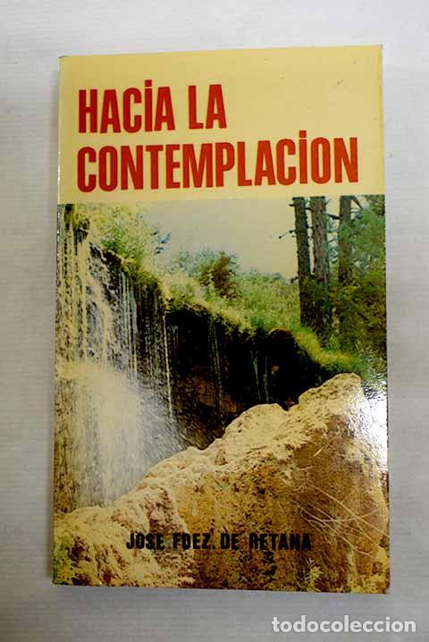 B&uuml;cher: Hacia la contemplaci&oacute;n: apuntes espirituales 1.- Fern&aacute;ndez de Retana Ar&oacute;stegui, Jos&eacute;
