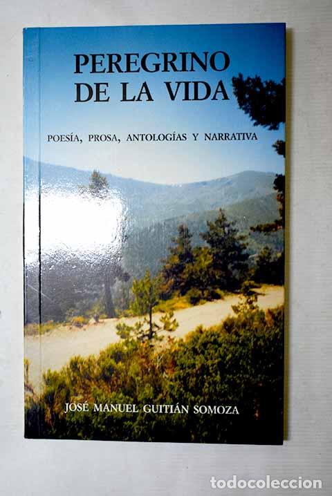 books: Peregrino de la vida: poes&iacute;a, prosa y narrativa.- Guiti&aacute;n Somoza, Jos&eacute; Manuel