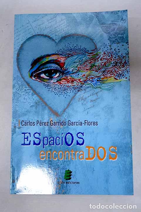 B&uuml;cher: ESpaciOS encontraDOS.- P&eacute;rez Garrido Garc&iacute;a-Flores, Carlos