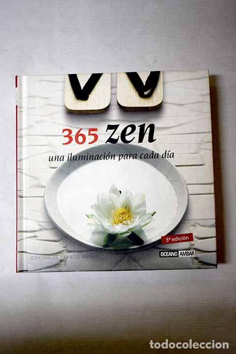 Livres: 365 zen: una iluminaci&oacute;n para cada d&iacute;a : el peque&ntilde;o gran libro del aqu&iacute; y ahora