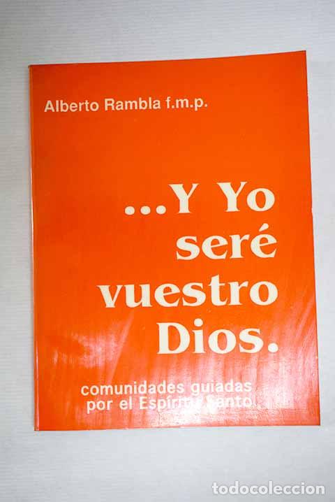 Libros: --Y yo ser&eacute; vuestro Dios: comunidades guiadas por el Espiritu Santo.- Rambla, Alberto Mar&iacute;a