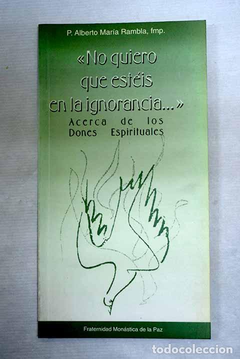 Libros: No quiero que est&eacute;is en la ignorancia-- : acerca de los dones espirituales.- Rambla, Alberto Mar&iacute;a