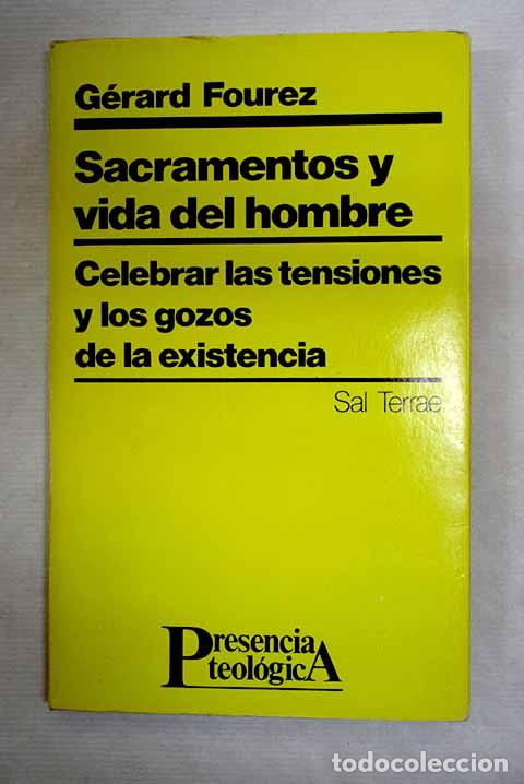 Libros: Sacramentos y vida del hombre: celebrar las tensiones y los gozos de la existencia.- Fourez, G&eacute;rard