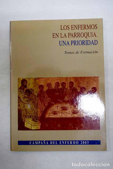 Livres: Los enfermos en la parroquia: una prioridad : temas de formaci&oacute;n