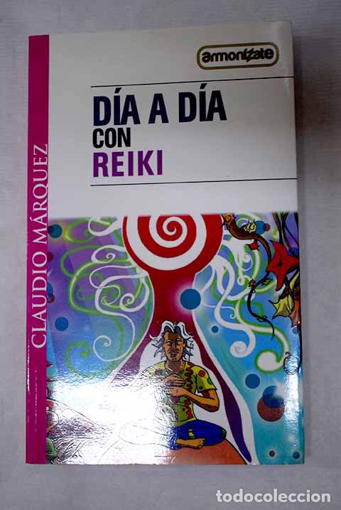 books: D&iacute;a a d&iacute;a con reiki: M&aacute;rquez, Claudio.- M&aacute;rquez, Claudio