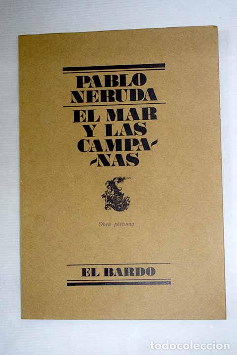 Libros: El mar y las campanas.- Neruda, Pablo - Foto 1