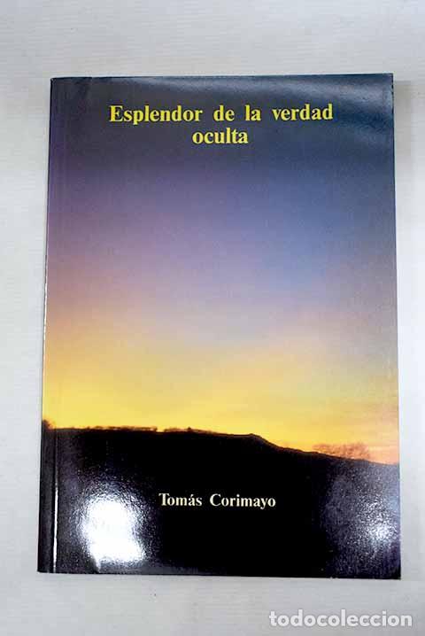 Libros: Esplendor de la verdad oculta.- Corimayo, Tom&aacute;s - Foto 1