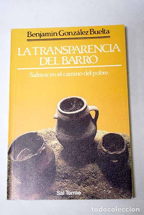 Livres: La transparencia del barro: salmos en el camino del pobre.- Gonz&aacute;lez Buelta, Benjam&iacute;n