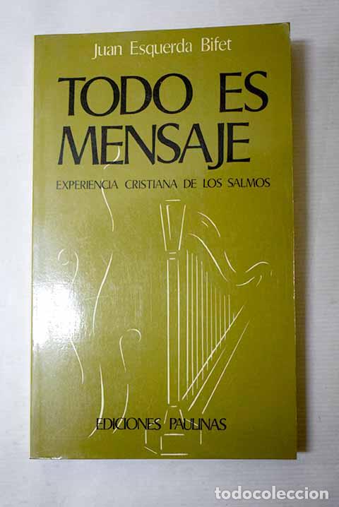 books: Todo es mensaje: experiencia cristiana de los salmos.- Esquerda Bifet, Juan