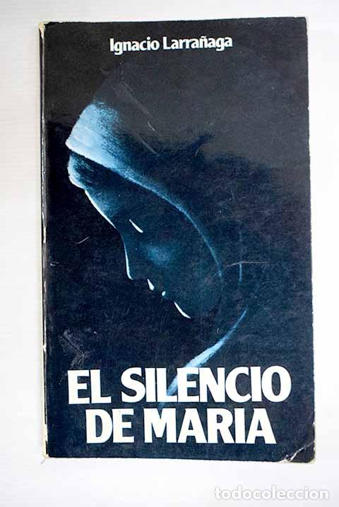 Libri di seconda mano: El silencio de Maria.- Larra&ntilde;aga, Ignacio