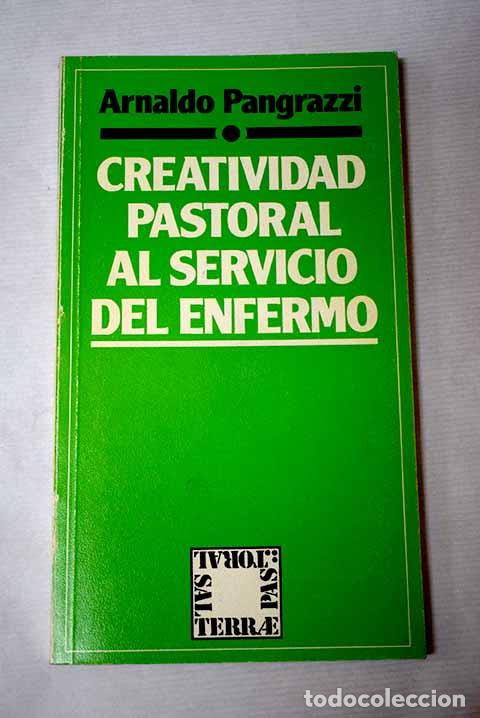 Libri di seconda mano: Creatividad pastoral al servicio del enfermo.- Pangrazzi, Arnaldo