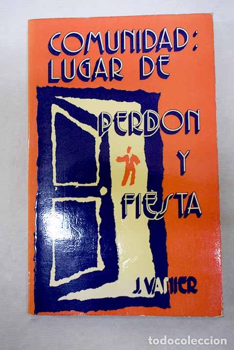 Livros em segunda m&atilde;o: Comunidad: lugar de perd&oacute;n y fiesta.- Vanier, Jean