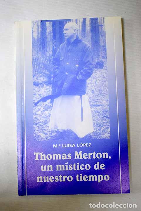 Libri di seconda mano: Thomas Merton, un m&iacute;stico de nuestro tiempo.- L&oacute;pez, Mar&iacute;a Luisa