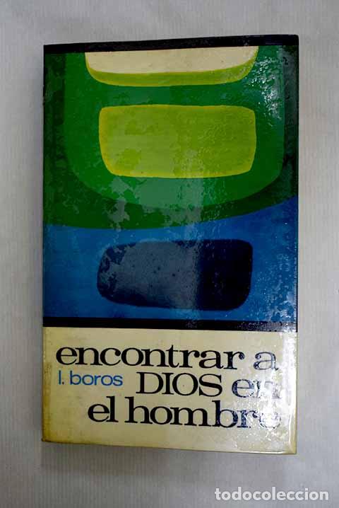 B&uuml;cher: Encontrar a Dios en el hombre.- Boros, Ladislaus