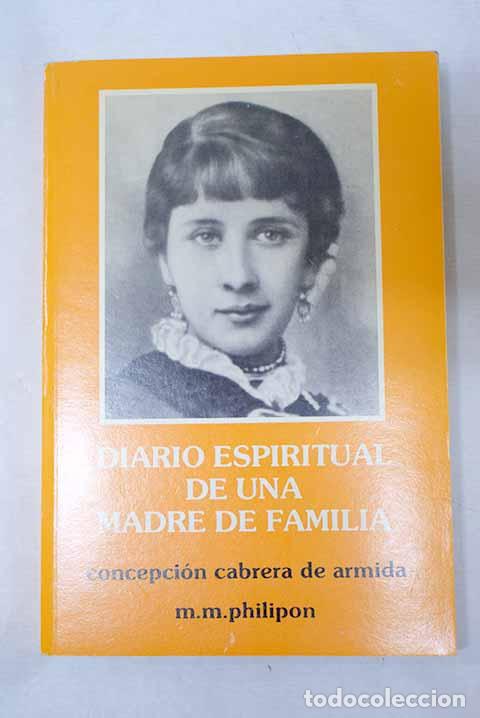 books: Diario espiritual de una madre de familia: Concepci&oacute;n Cabrera de Armida.- Philipon, M. M.