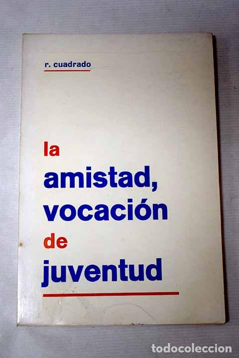 Libros: La amistad, vocaci&oacute;n de juventud: encuentros de juventud, convivencias de amistad