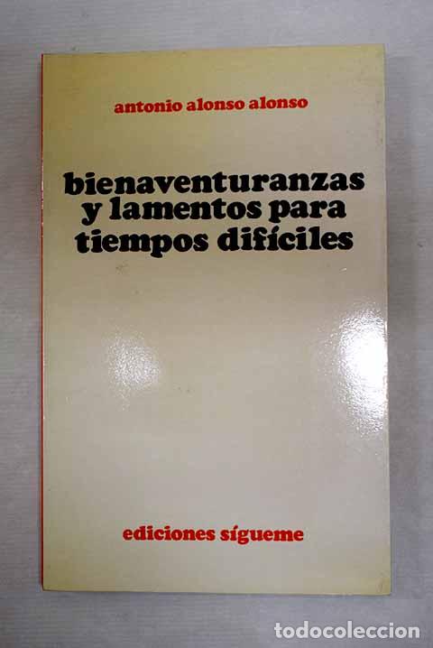 Libros: Bienaventuranzas y lamentos para tiempos dif&iacute;ciles.- Alonso, Antonio