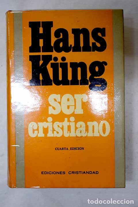 Libros: Ser cristiano: Kung, Hans.- Kung, Hans