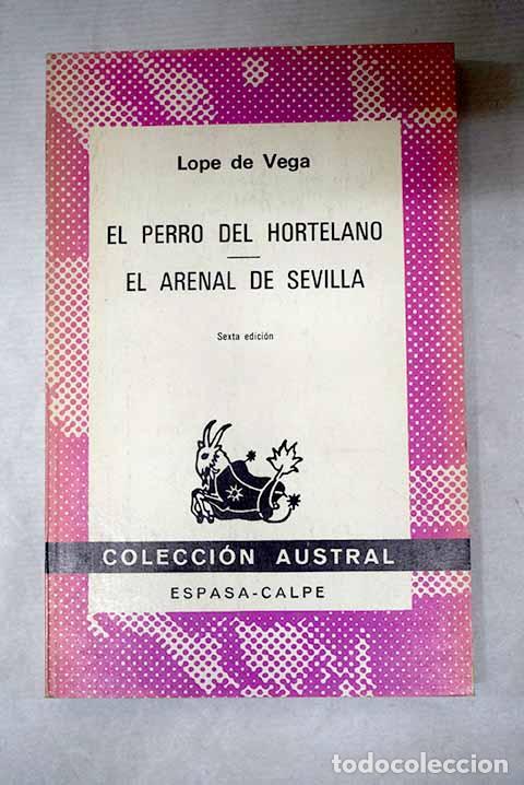 Libros: El perro del hortelano ; El arenal de Sevilla.- Vega, Lope de