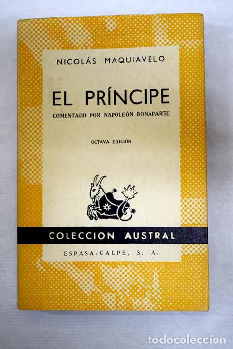 books: El pr&iacute;ncipe : (comentado por Napole&oacute;n Bonaparte).- Maquiavelo, Nicol&aacute;s
