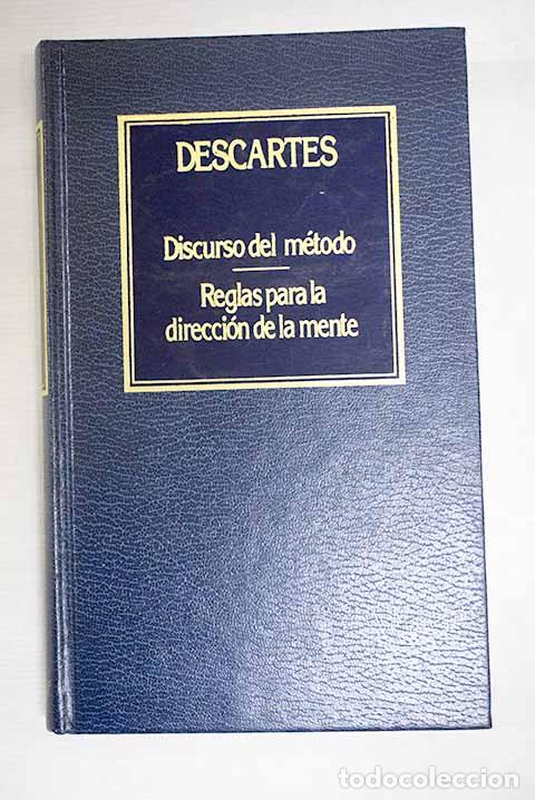 Libri di seconda mano: Discurso del m&eacute;todo; Reglas para la direcci&oacute;n de la mente.- Descartes, Ren&eacute;