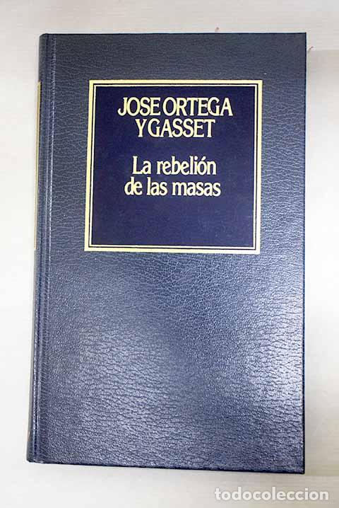 Libros: La rebeli&oacute;n de las masas.- Ortega y Gasset, Jos&eacute;