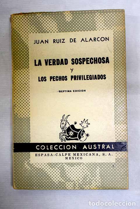 Libri di seconda mano: La verdad sospechosa ; y Los pechos privilegiados.- Ruiz de Alarc&oacute;n, Juan