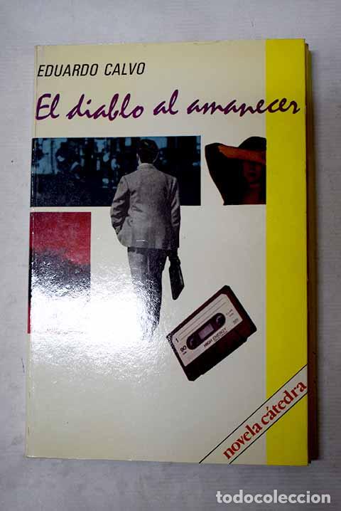 B&uuml;cher: El diablo al amanacer.- Calvo, Eduardo