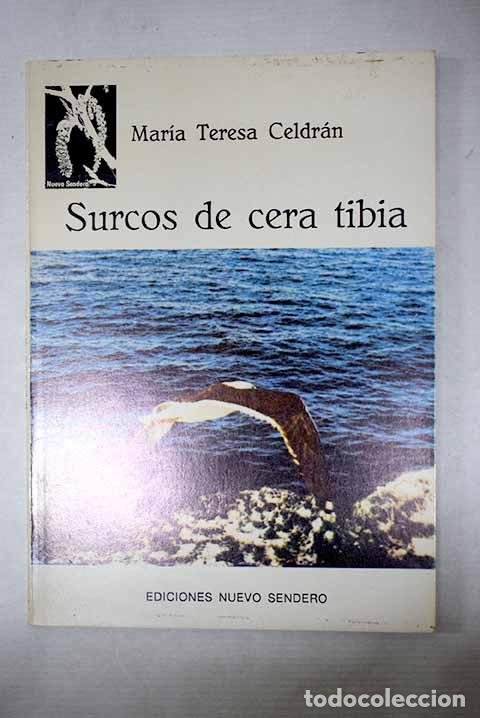 Libros: Surcos de cera tibia.- Celdr&aacute;n, Mar&iacute;a Teresa - Foto 1