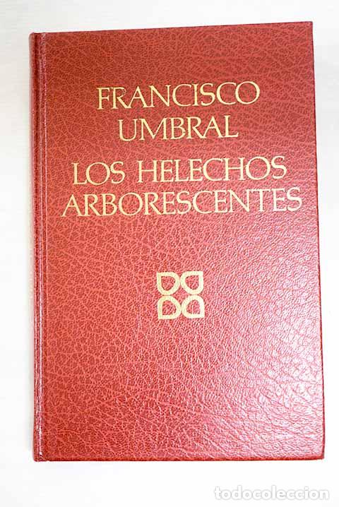 Libros: Los helechos arborescentes.- Umbral, Francisco