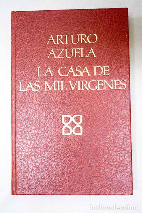 Libros: La casa de las mil v&iacute;rgenes.- Azuela, Arturo
