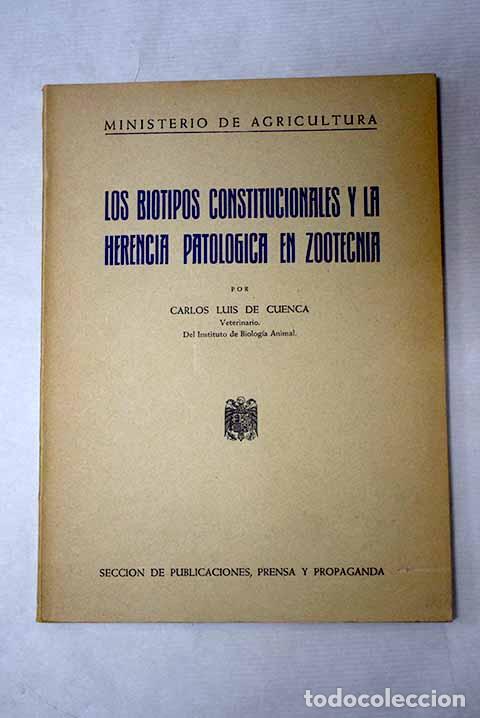 Libros: Los biotipos constitucionales y la herencia patol&oacute;gica en zootecnia.- Cuenca, Carlos Luis de