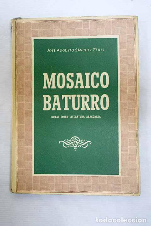 Libros: Mosaico baturro: notas sobre literatura aragonesa : datos para el estudio del dialecto de Arag&oacute;n