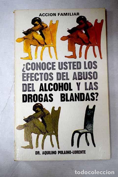 Libros: &iquest;Conoce Vd. los efectos del abuso del alcohol y las drogas blandas?.- Polaino-Lorente, Aquilino