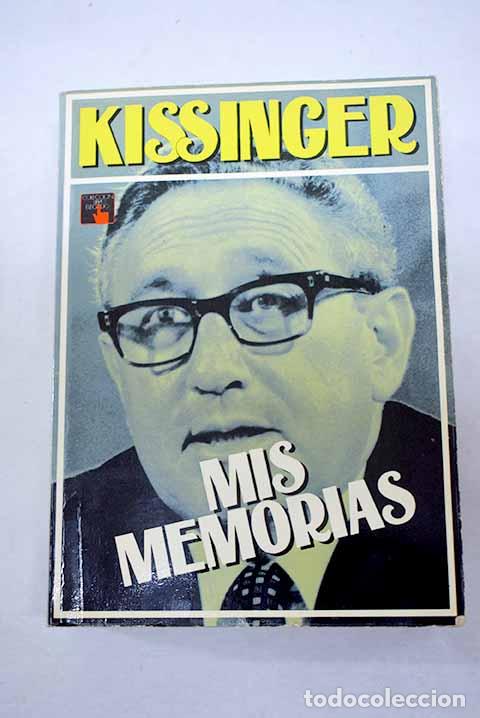 Libros: Mis memorias: Kissinger, Henry.- Kissinger, Henry