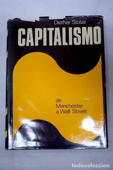 Libros: El capitalismo: de Manchester a Wall Street.- Stolze, Diether