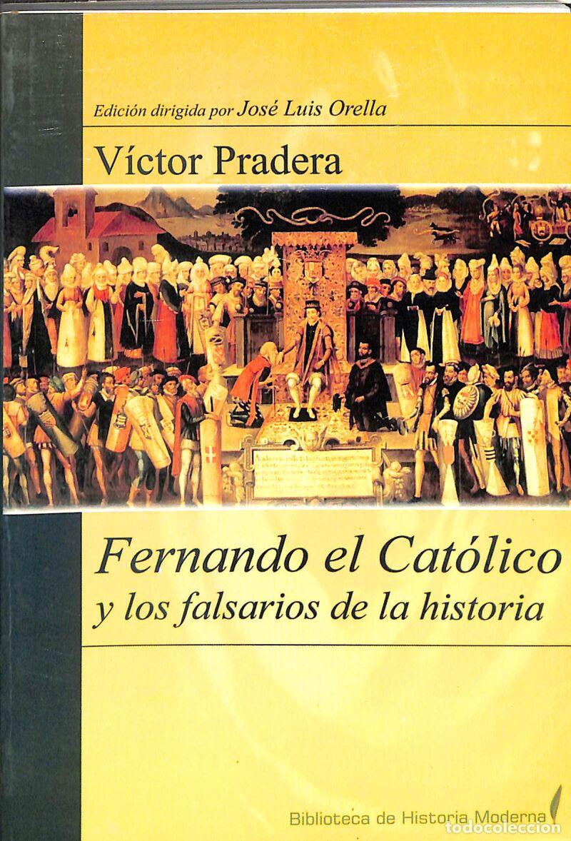 Libros: Fernando El Cat&oacute;lico Y Los Falsarios De La Historia - V&iacute;ctor Pradera - Grafite Ediciones