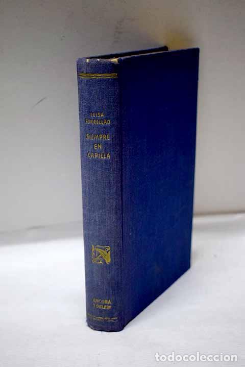 Libros: Siempre en capilla: Forrellad, Lluisa.- Forrellad, Lluisa